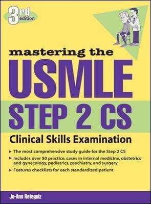 Mastering the USMLE Step 2 Cs, Third Edition - Jo-ann Reteguiz