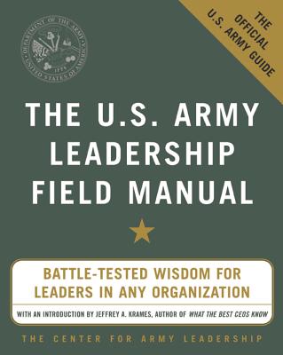 The U.S. Army Leadership Field Manual - The Center For Army Leadership