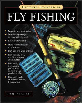 Getting Started in Fly Fishing - Tom Fuller