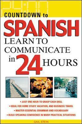 Countdown to Spanish: Learn to Communicate in 24 Hours - Gail Stein