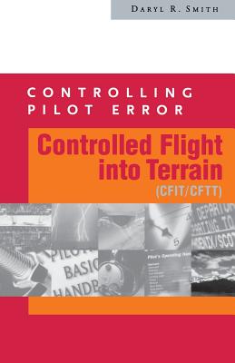 Coperta cărții 'Controlling Pilot Error: Controlled Flight Into Terrain (Cfit/Cftt) - Daryl Smith'