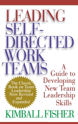Leading Self-Directed Work Teams - Kimball Fisher