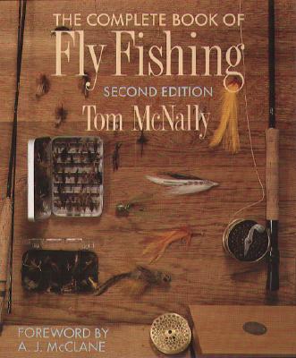 The Complete Book of Fly Fishing - Tom Mcnally