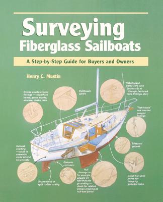 Surveying Fiberglass Sailboats: A Step-By-Step Guide for Buyers and Owners - Henry Mustin