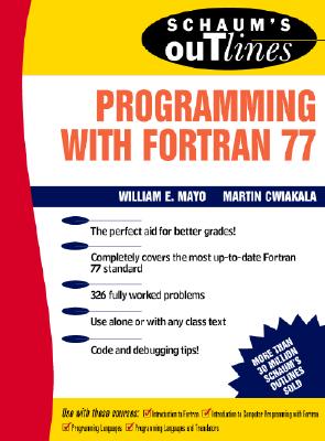 Schaum's Outline of Programming with FORTRAN 77 - Willam Mayo