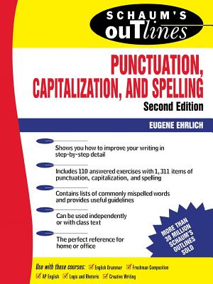 Schaum's Outline of Punctuation, Capitalization & Spelling - Eugene Ehrlich
