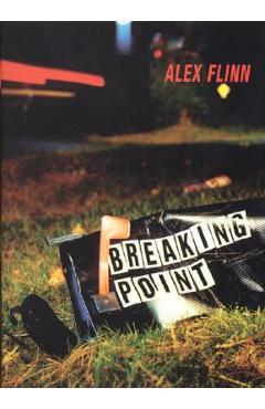 Coperta cărții 'Breaking Point - Alex Flinn'