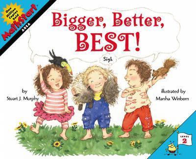 Bigger, Better, Best! - Stuart J. Murphy