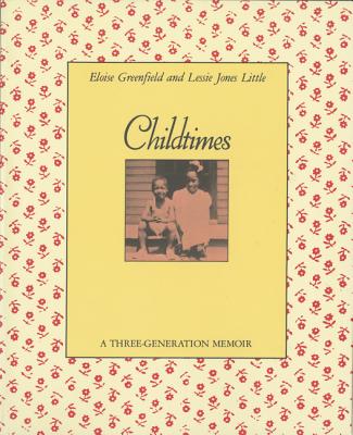 Coperta cărții 'Childtimes: A Three-Generation Memoir - Eloise Greenfield'