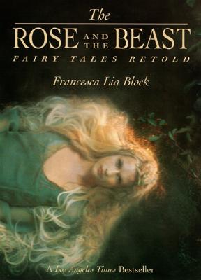 The Rose and The Beast - Francesca Lia Block