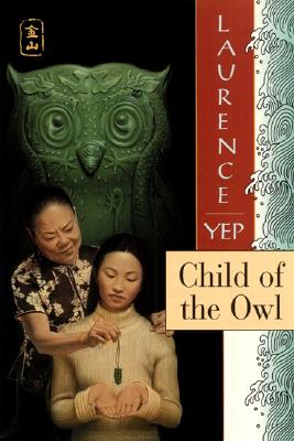 Child of the Owl: Golden Mountain Chronicles: 1965 - Laurence Yep