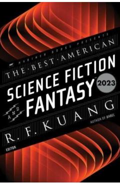 The Best American Science Fiction and Fantasy 2023 - R. F. Kuang
