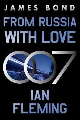 From Russia with Love: A James Bond Novel - Ian Fleming