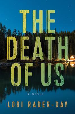 The Death of Us - Lori Rader-day