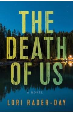 The Death of Us - Lori Rader-day