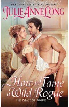 How to Tame a Wild Rogue: The Palace of Rogues - Julie Anne Long