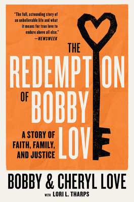The Redemption of Bobby Love: A Story of Faith, Family, and Justice - Bobby Love