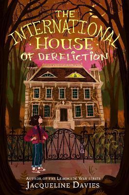 The International House of Dereliction - Jacqueline Davies