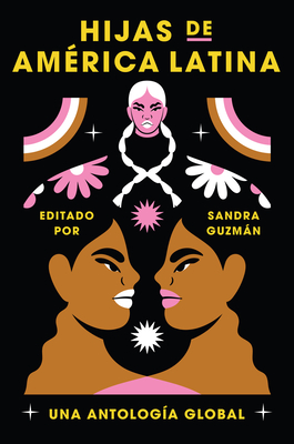 Daughters of Latin America \ Hijas de América Latina (Spanish Edition): Una Antología Global - Sandra Guzman