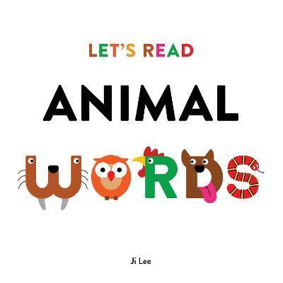 Let's Read Animal Words - Ji Lee