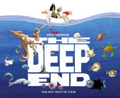 The Deep End: Real Facts about the Ocean - Drew Sheneman