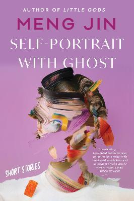Self-Portrait with Ghost: Short Stories - Meng Jin