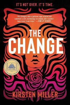 The Change: A Good Morning America Book Club Pick - Kirsten Miller