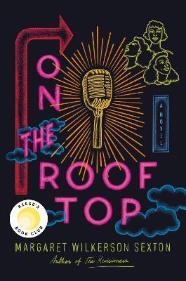 On the Rooftop: A Reese's Book Club Pick - Margaret Wilkerson Sexton