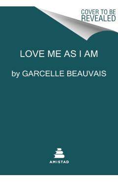 Love Me as I Am: My Journey from Haiti to Hollywood to Happiness - Garcelle Beauvais