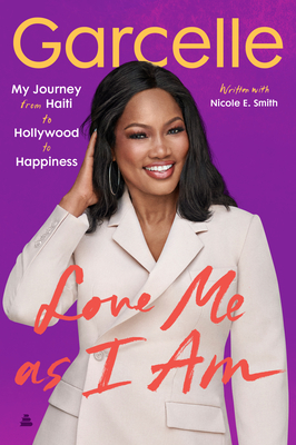 Love Me as I Am: My Journey from Haiti to Hollywood to Happiness - Garcelle Beauvais