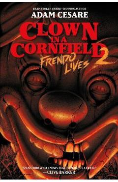 Poza produsului Clown in a Cornfield 2: Frendo Lives - Adam Cesare