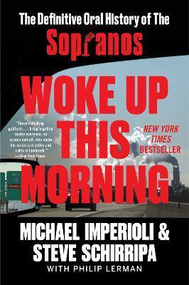 Woke Up This Morning: The Definitive Oral History of the Sopranos - Michael Imperioli