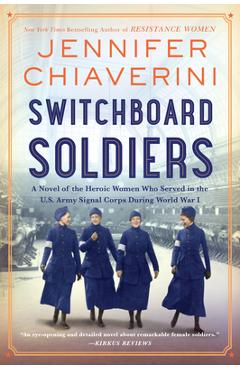 Coperta cărții 'Switchboard Soldiers: A Novel of the Heroic Women Who Served in the U.S. Army Signal Corps During World War I -'