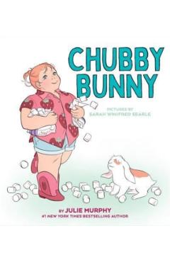 Coperta cărții 'Chubby Bunny - Julie Murphy'