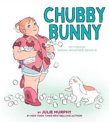 Chubby Bunny - Julie Murphy