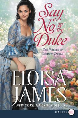 Say No to the Duke: The Wildes of Lindow Castle - Eloisa James