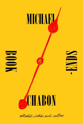 Bookends: Collected Intros and Outros - Michael Chabon