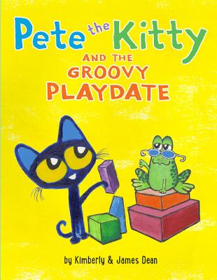 Pete the Kitty and the Groovy Playdate - James Dean