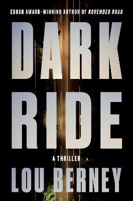 Dark Ride: A Thriller - Lou Berney
