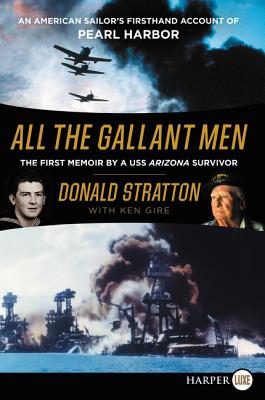 All the Gallant Men: An American Sailor's Firsthand Account of Pearl Harbor - Donald Stratton