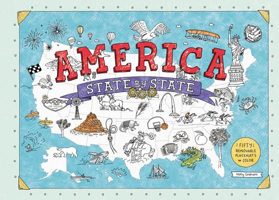 America State by State: Fifty Removable Placemats to Color - Holly Graham