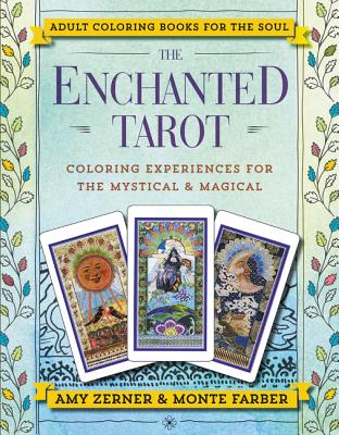 The Enchanted Tarot: Coloring Experiences for the Mystical and Magical - Monte Farber
