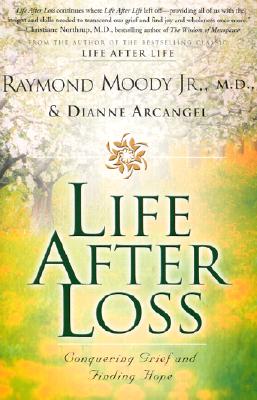Life After Loss: Conquering Grief and Finding Hope - Raymond Moody