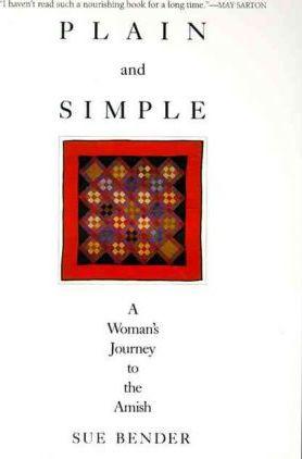 Plain and Simple: A Journey to the Amish - Sue Bender