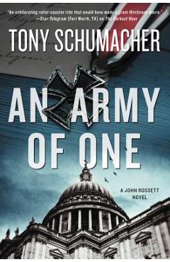 Coperta cărții 'An Army of One: A John Rossett Novel - Tony Schumacher'