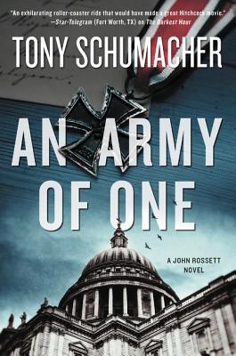 Coperta cărții 'An Army of One: A John Rossett Novel - Tony Schumacher'
