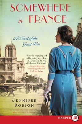 Somewhere in France: A Novel of the Great War - Jennifer Robson