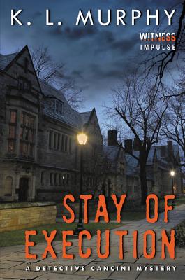 Stay of Execution: A Detective Cancini Mystery - K. L. Murphy
