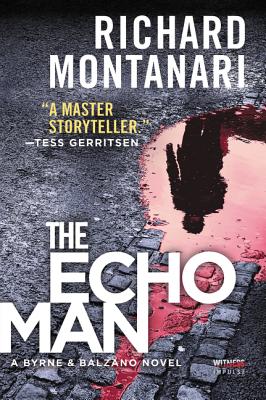 The Echo Man: A Novel of Suspense - Richard Montanari