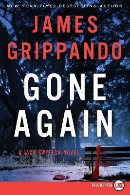 Gone Again: A Jack Swyteck Novel - James Grippando